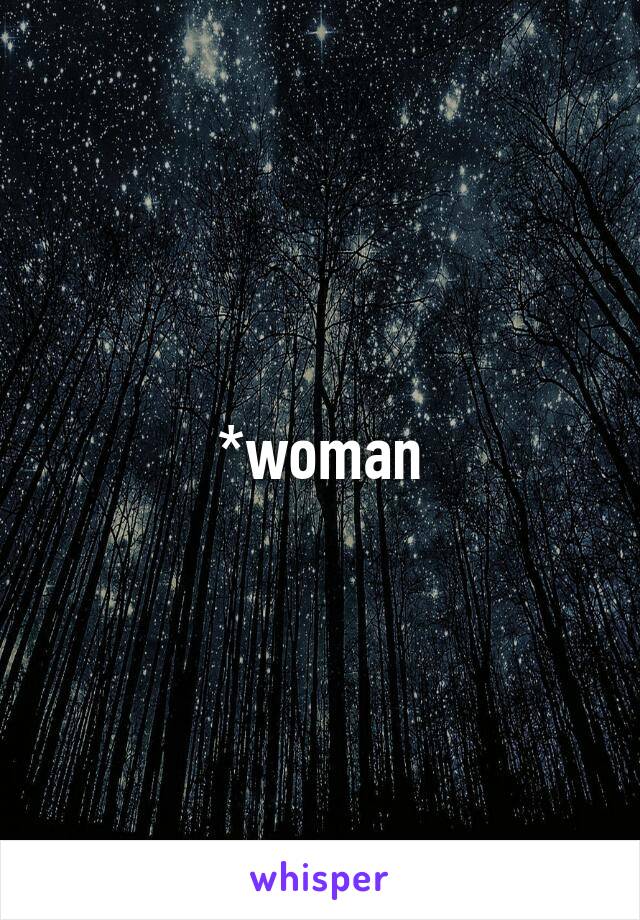 *woman