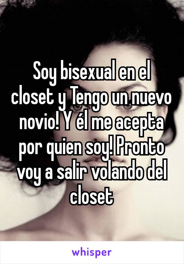 Soy bisexual en el closet y Tengo un nuevo novio! Y él me acepta por quien soy! Pronto voy a salir volando del closet