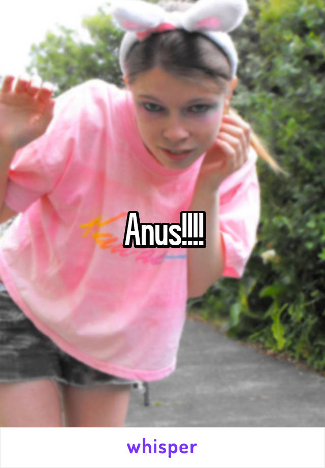 Anus!!!!