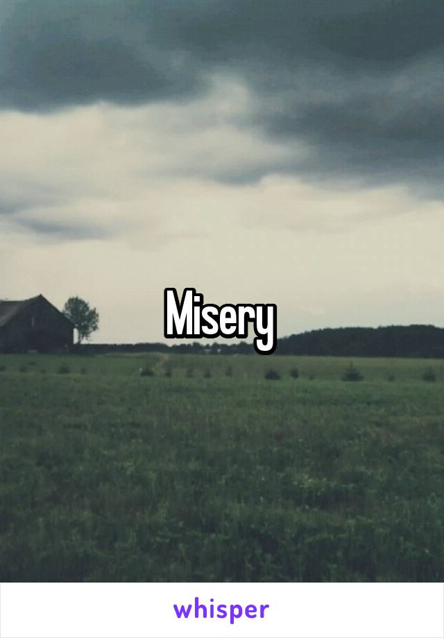 Misery 