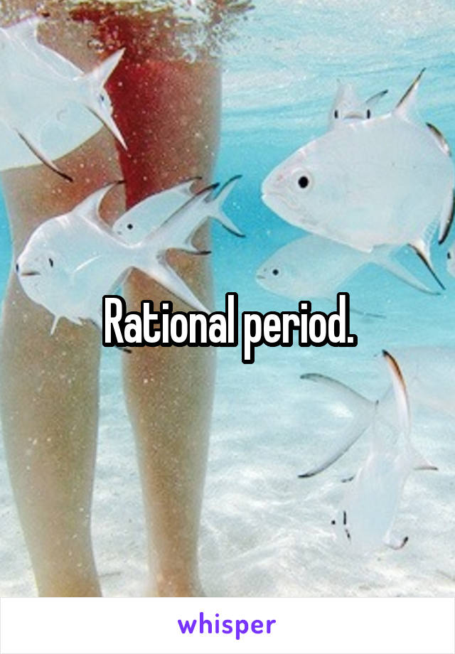 Rational period.