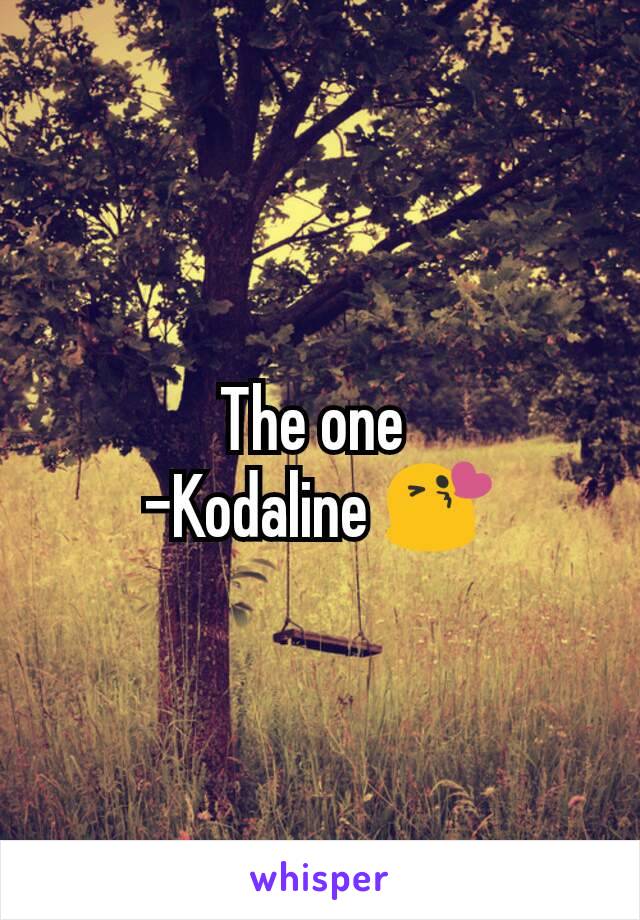 The one 
-Kodaline 😘