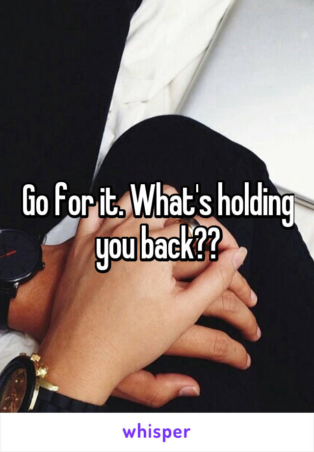 Go for it. What's holding you back??