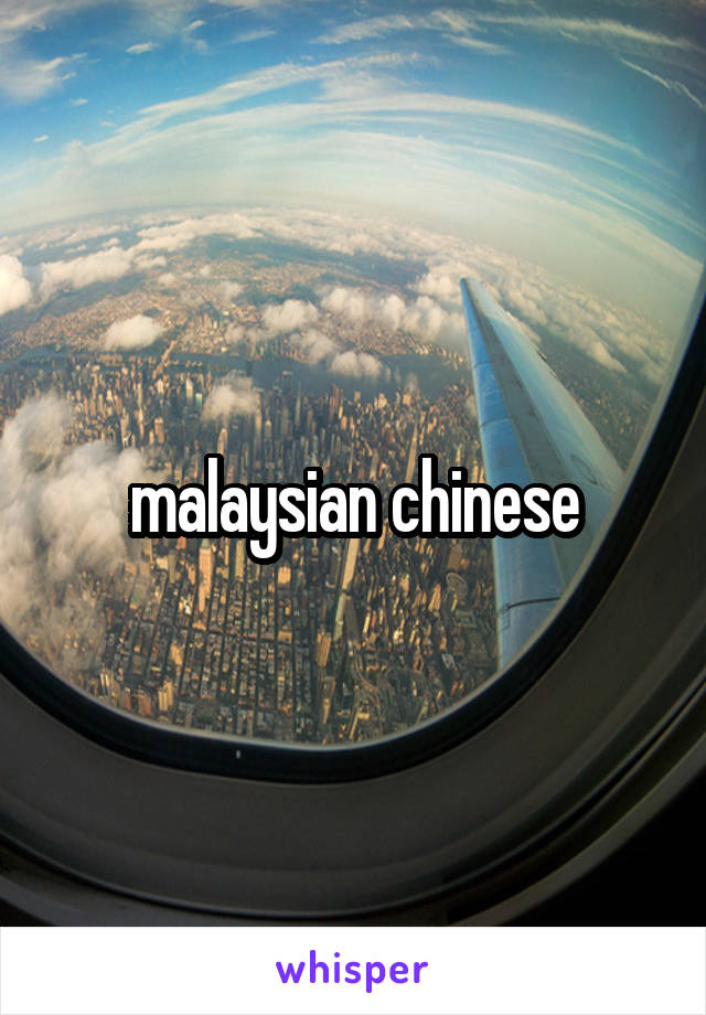 malaysian chinese