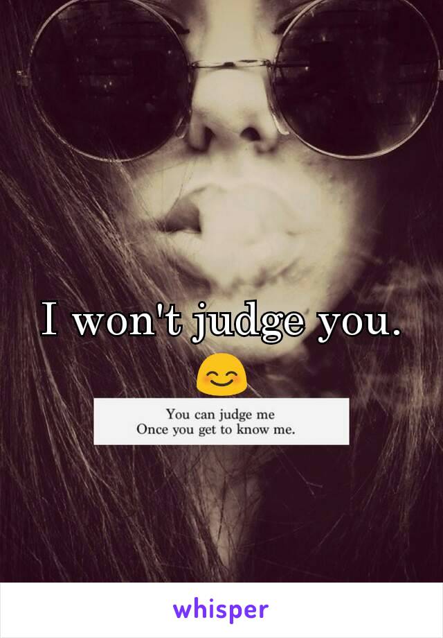 I won't judge you. 😊
