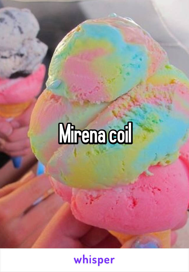 Mirena coil