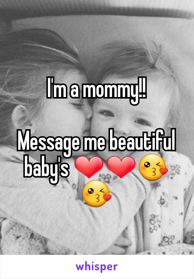 I'm a mommy!!

Message me beautiful baby's ❤❤😘😘