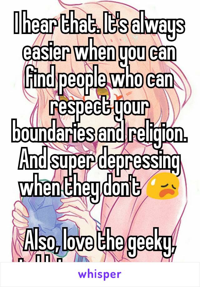 I hear that. It's always easier when you can find people who can respect your boundaries and religion. And super depressing when they don't 😥

Also, love the geeky, tabletop screenname