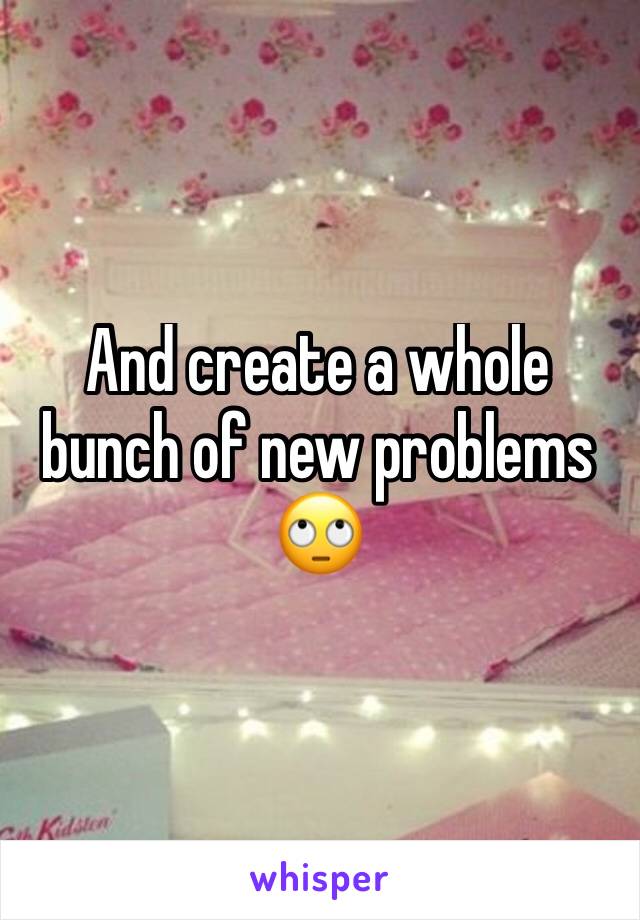 And create a whole bunch of new problems 
🙄