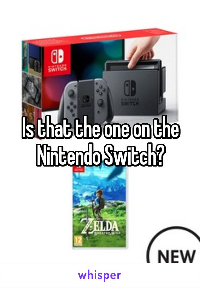 Is that the one on the Nintendo Switch?