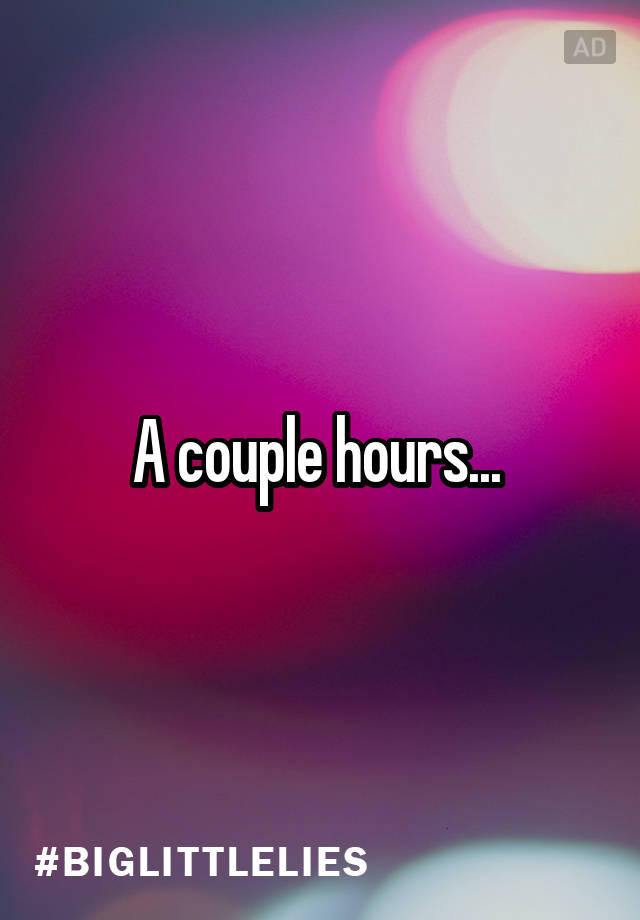 a-couple-hours