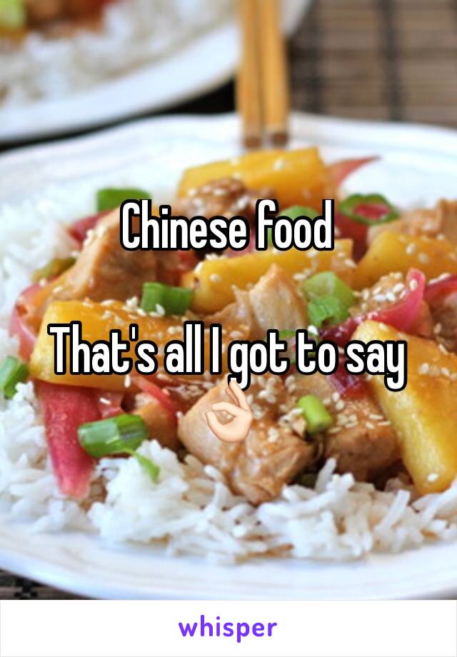 Chinese food

That's all I got to say 👌🏻