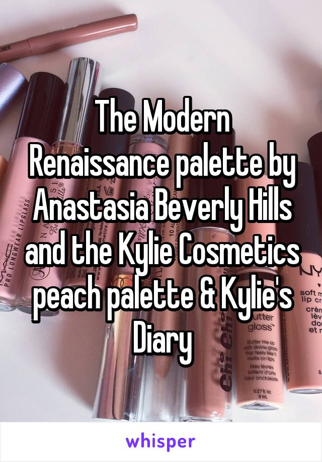 The Modern Renaissance palette by Anastasia Beverly Hills and the Kylie Cosmetics peach palette & Kylie's Diary
