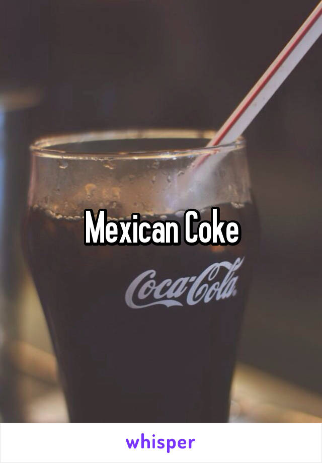 Mexican Coke