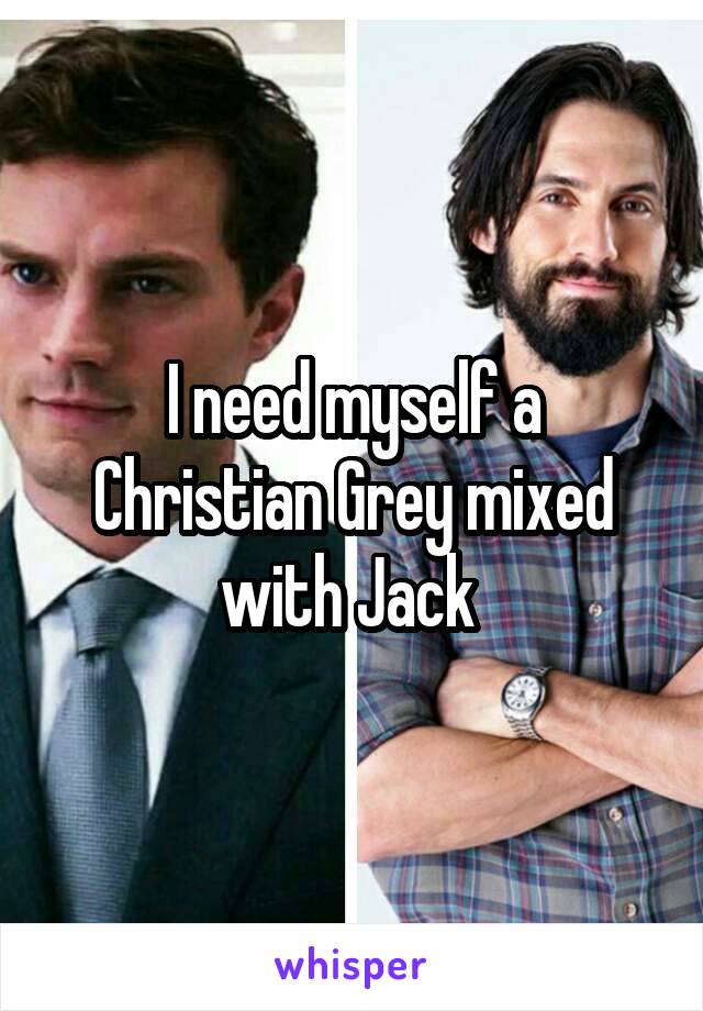 I need myself a Christian Grey mixed with Jack 