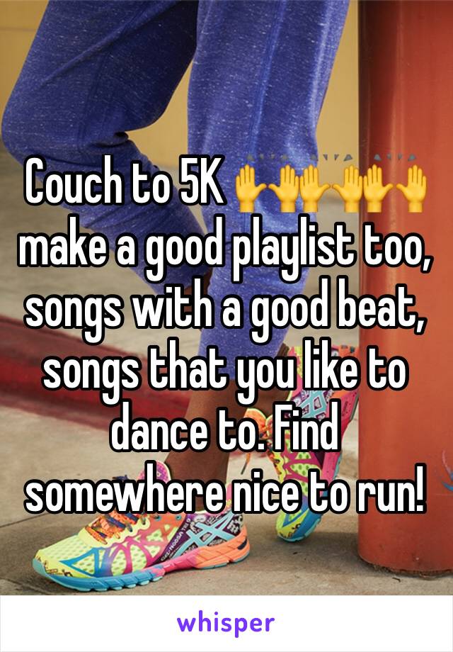 Couch to 5K 🙌🙌🙌 make a good playlist too, songs with a good beat, songs that you like to dance to. Find somewhere nice to run!