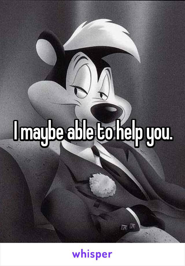 I maybe able to help you.