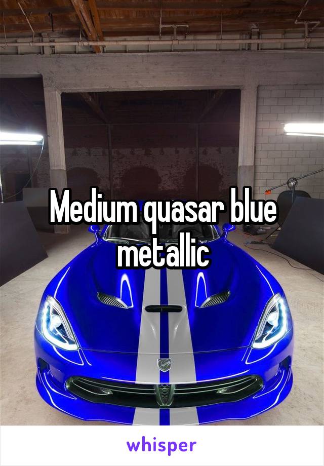 Medium quasar blue metallic