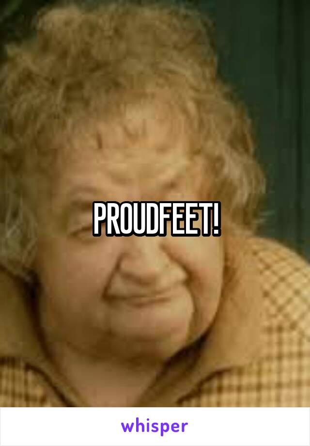 PROUDFEET!