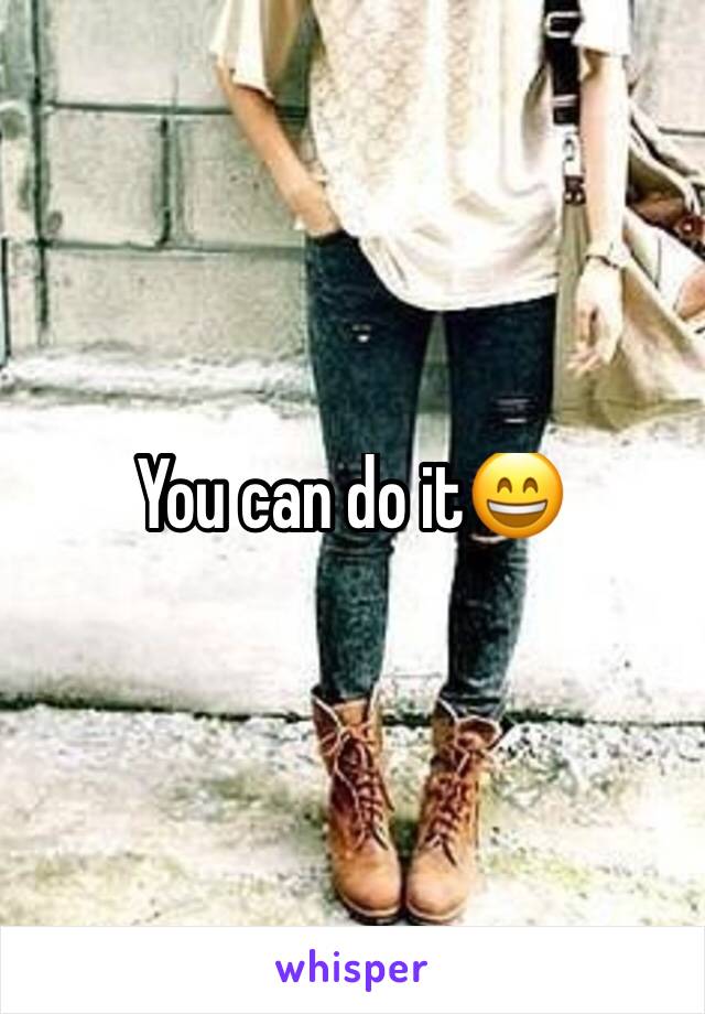 You can do it😄