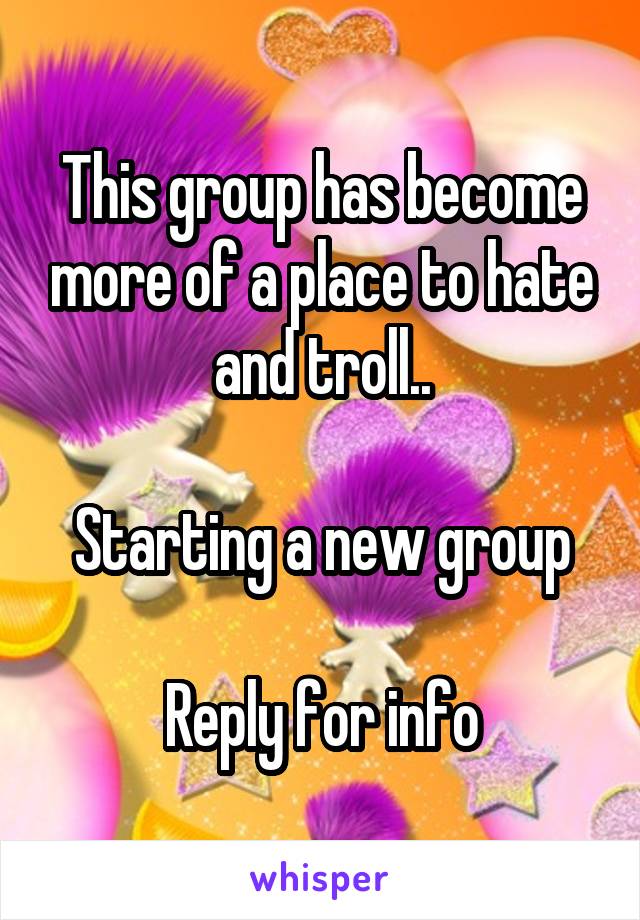 This group has become more of a place to hate and troll..

Starting a new group

Reply for info