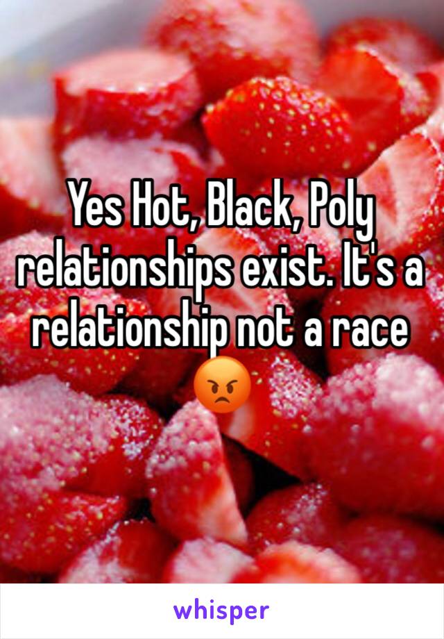 Yes Hot, Black, Poly relationships exist. It's a relationship not a race 😡