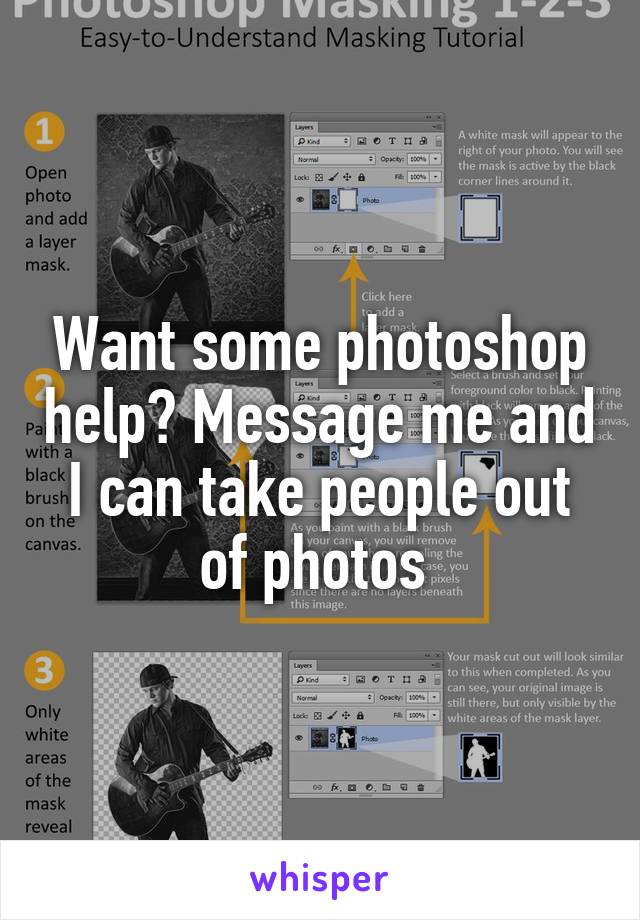 Want some photoshop help? Message me and I can take people out of photos 