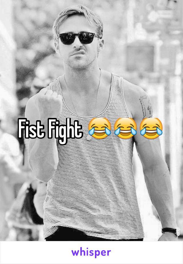 Fist Fight 😂😂😂