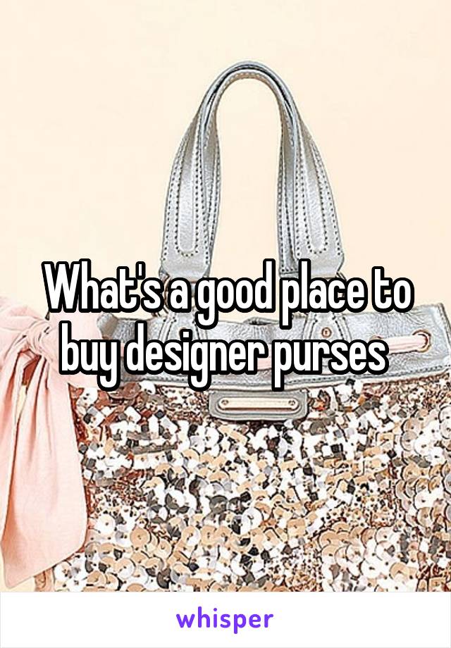 What's a good place to buy designer purses 