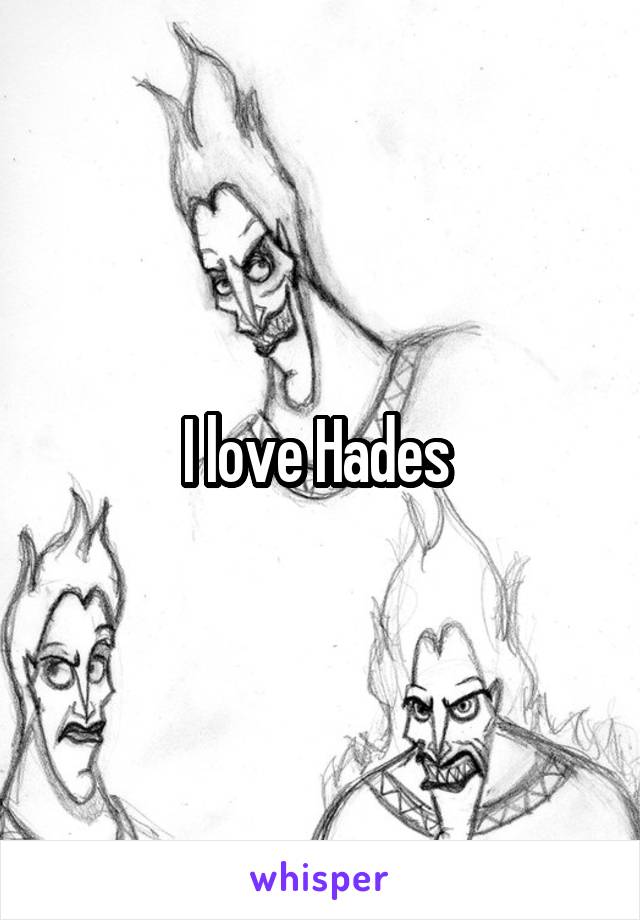 I love Hades 