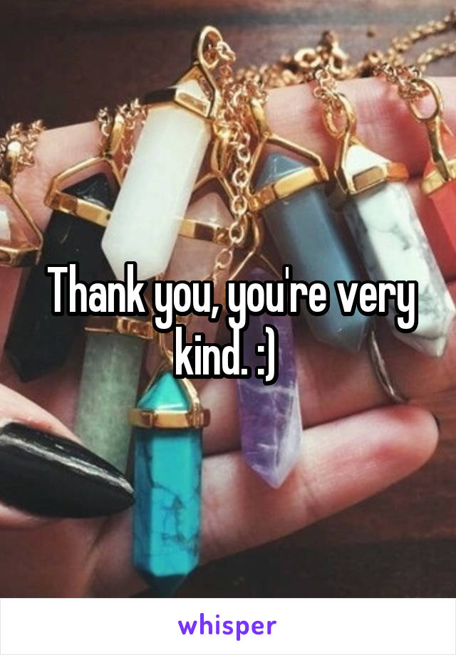 Thank you, you're very kind. :) 