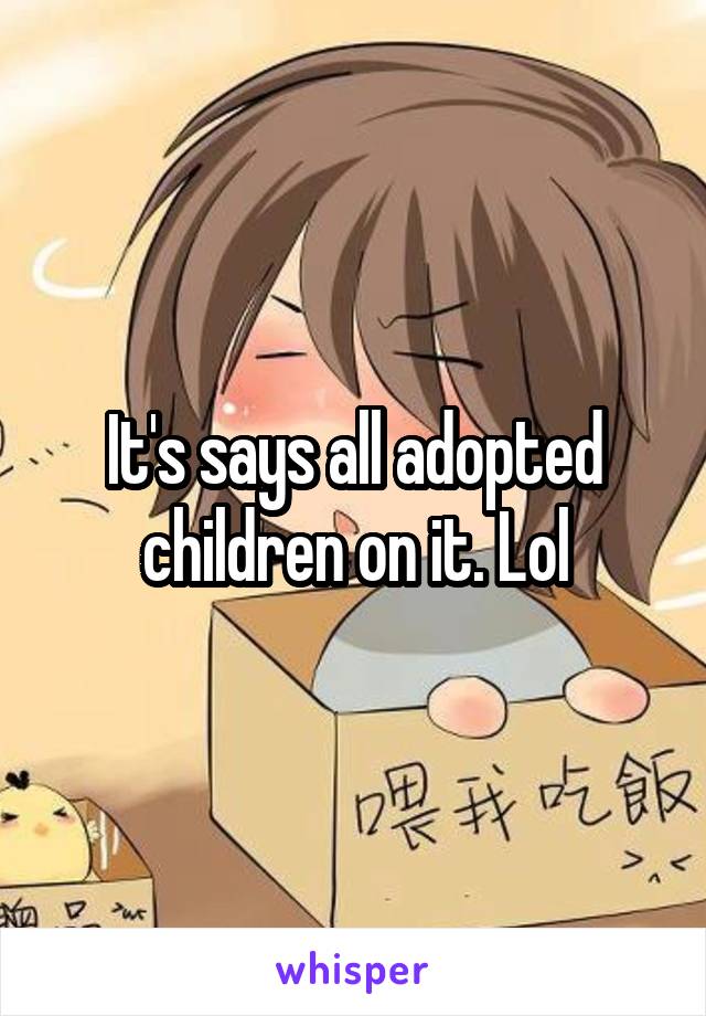 It's says all adopted children on it. Lol