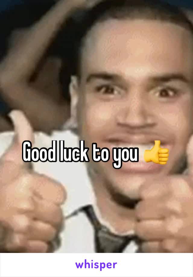 Good luck to you 👍