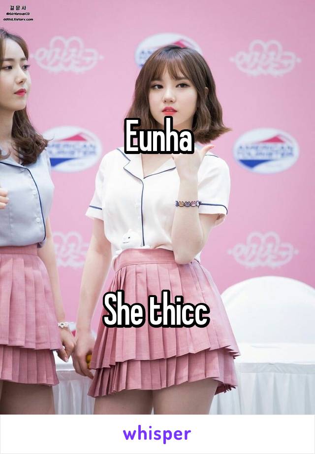 Eunha



She thicc 