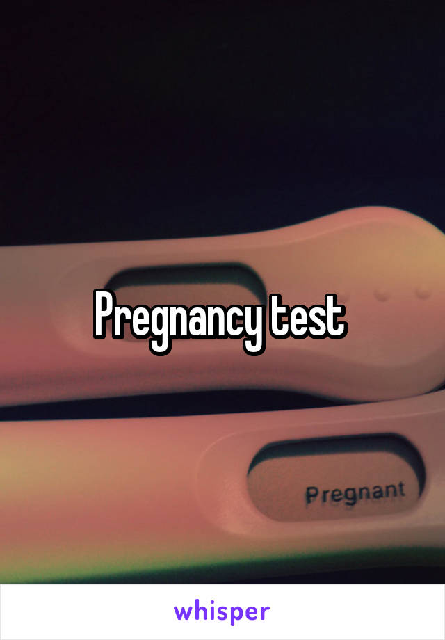 Pregnancy test 