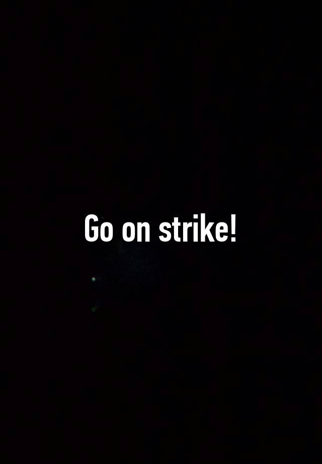 go-on-strike