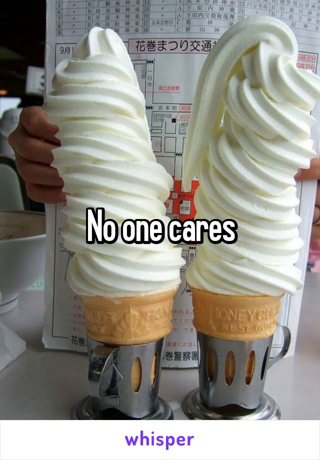 No one cares