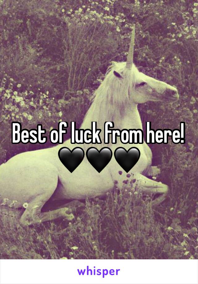 Best of luck from here! 🖤🖤🖤