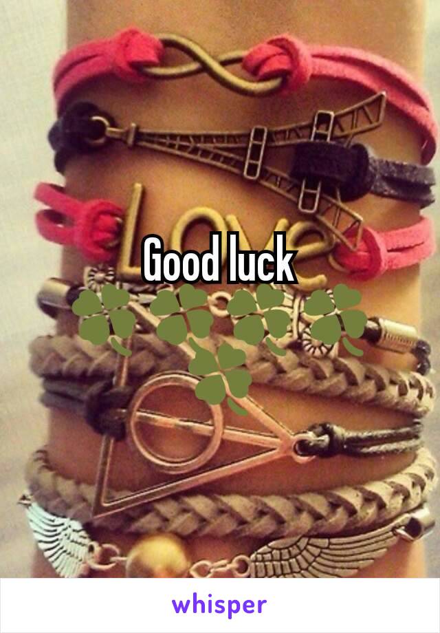 Good luck 🍀🍀🍀🍀🍀