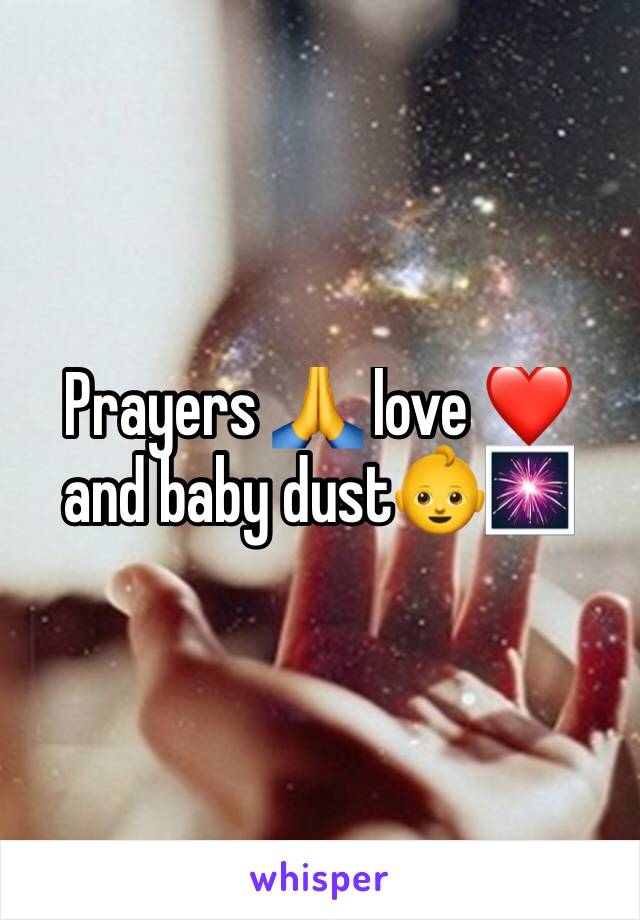 Prayers 🙏 love ❤️ and baby dust👶🎆