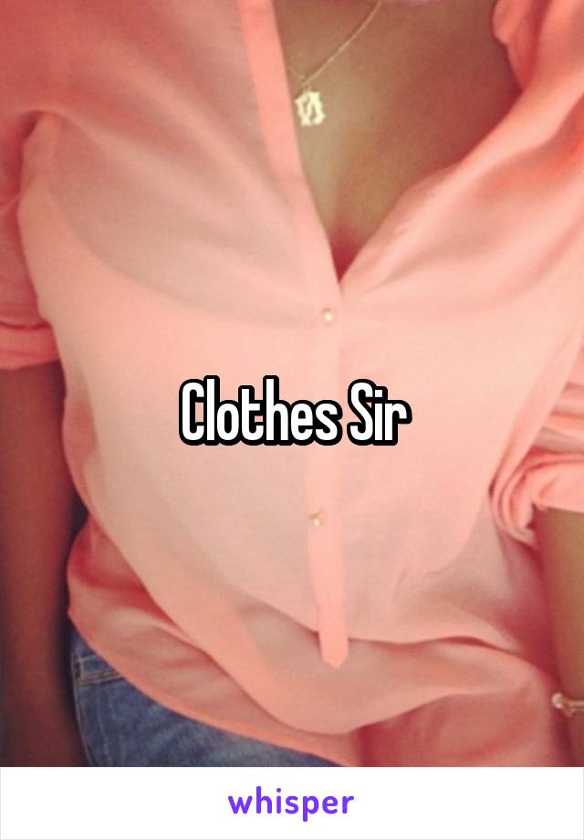 Clothes Sir