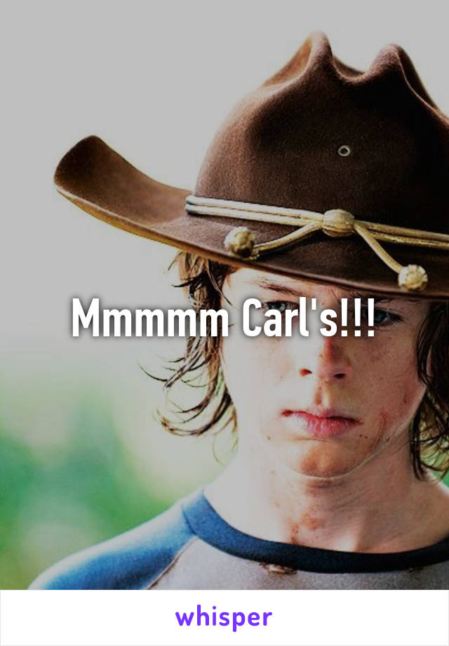 Mmmmm Carl's!!!