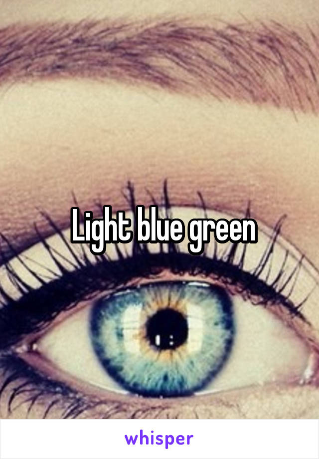  Light blue green