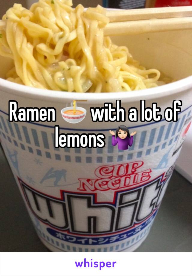 Ramen 🍜 with a lot of lemons 🤷🏻‍♀️