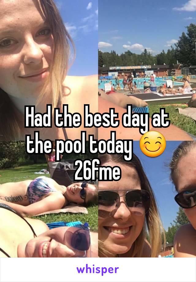 Had the best day at the pool today ðŸ˜Š
26fme