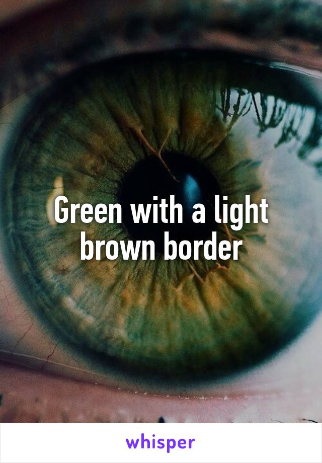 Green with a light brown border