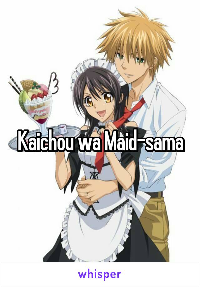 Kaichou wa Maid-sama