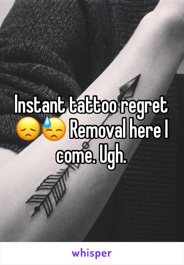 Instant tattoo regret 😞😓 Removal here I come. Ugh.