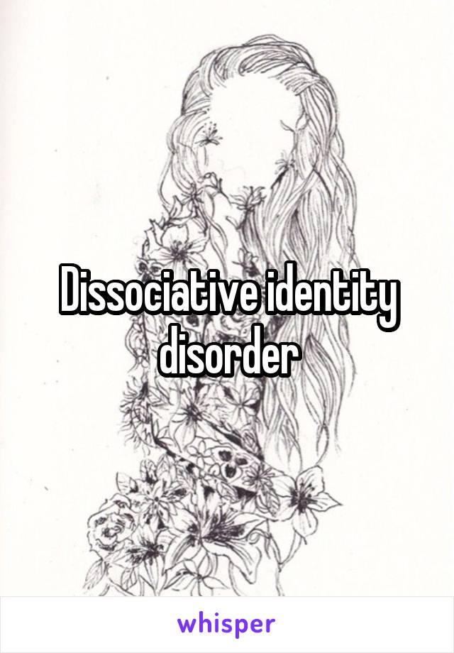 Dissociative identity disorder