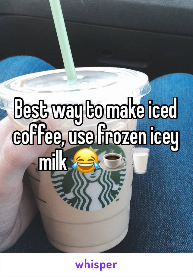 Best way to make iced coffee, use frozen icey milk 😂☕️🥛